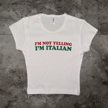 "I'm Not Yelling, I'm Italian" Baby T Shirt