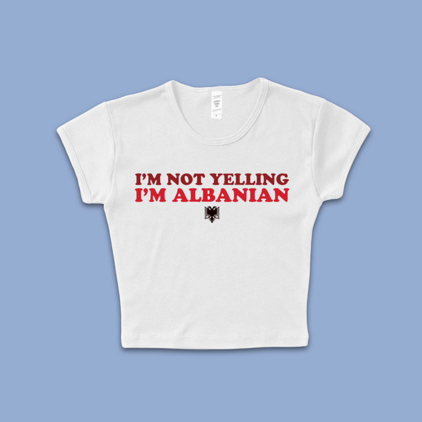 "I'm Not Yelling, I'm Albanian" Baby T Shirt