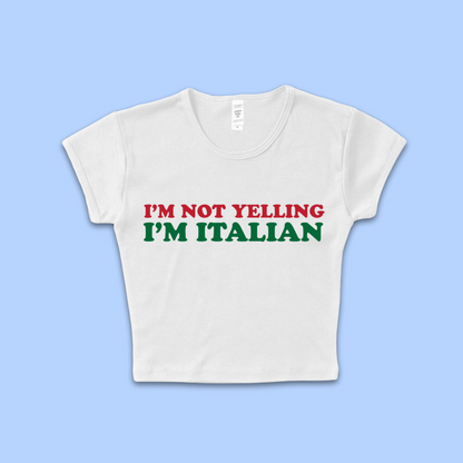 "I'm Not Yelling, I'm Italian" Baby T Shirt